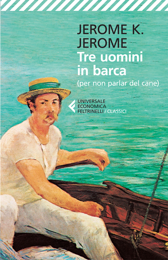 Jerome K. Jerome Tre uomini in barca Libro Feltrinelli Editore