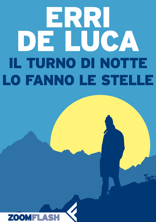 Erri De Luca Il turno di notte lo fanno le stelle Libro Feltrinelli Editore ZOOM Flash