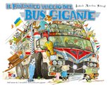 Il fantastico viaggio del bus gigante - Edizione deluxe