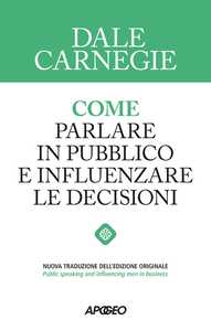 Come parlare in pubblico e influenzare le decisioni