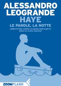 Alessandro Leogrande: Haye. Le parole e la notte. E un percorso di lettura sulle vittime dell'immigrazione