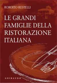 Le grandi famiglie della ristorazione italiana