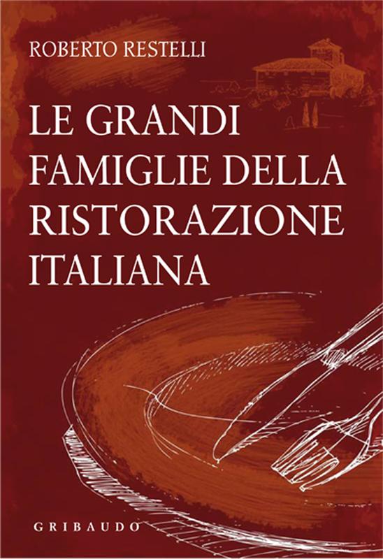 Le grandi famiglie della ristorazione italiana
