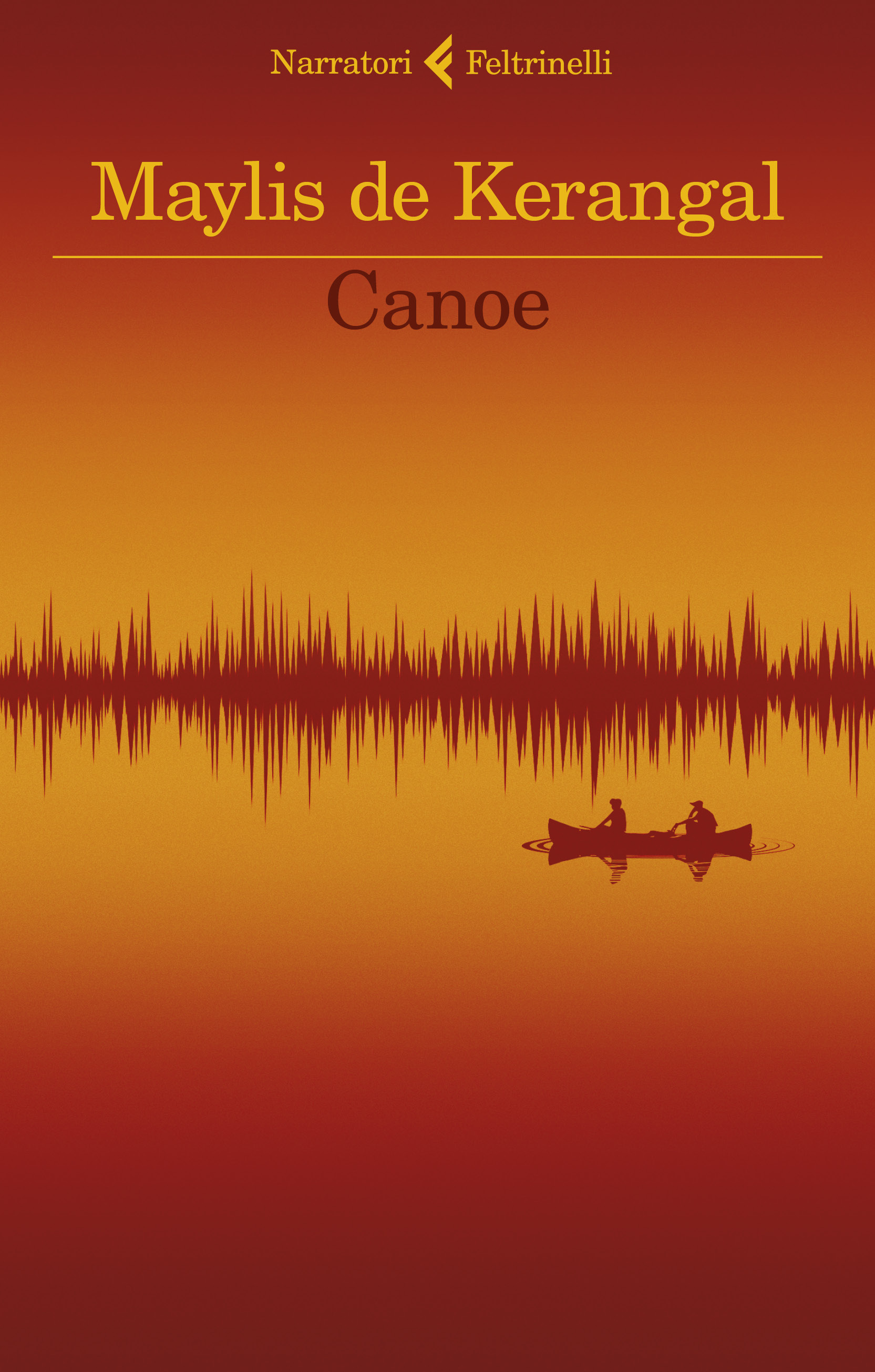 Canoe Maylis de Kerangal Feltrinelli Editore