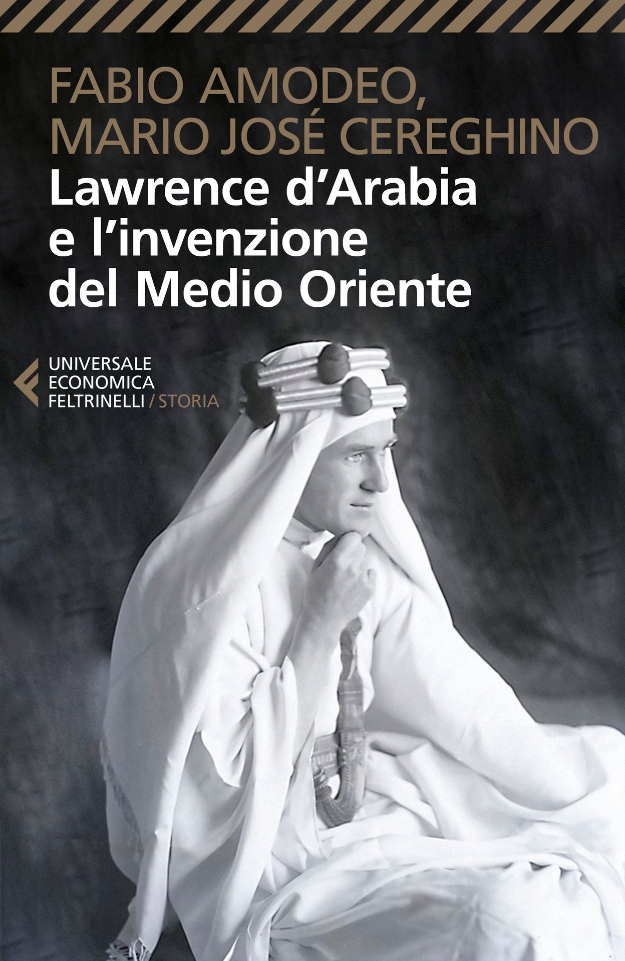 Lawrence d’Arabia e l’invenzione del Medio Oriente