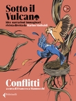 Sotto il Vulcano. Idee/Narrazioni/Immaginari. Rivista trimestrale. Nr. 6 Conflitti