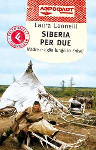 Intervista a Laura Leonelli su Siberia per due. Con galleria fotografica