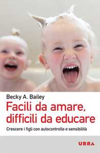 Facili da amare, difficili da educare