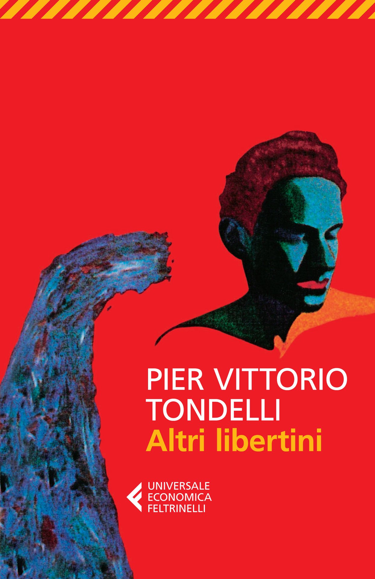 Pier Vittorio Tondelli. Una vita da libertino