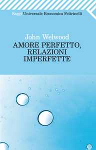 Amore perfetto, relazioni imperfette