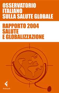 Rapporto 2004 su salute e globalizzazione