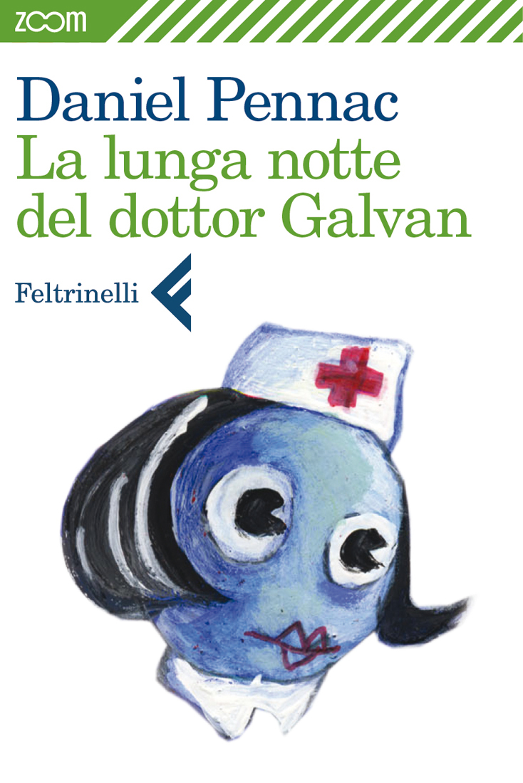 La lunga notte del dottor Galvan - Daniel Pennac - Feltrinelli Editore