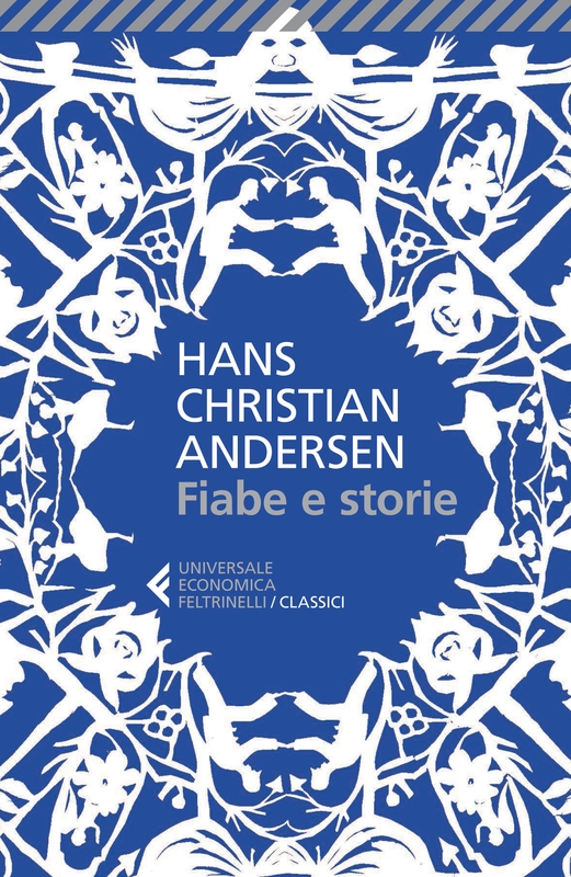 Fiabe E Storie Hans Christian Andersen Feltrinelli Editore