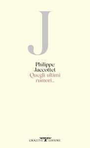 Quegli ultimi rumori…