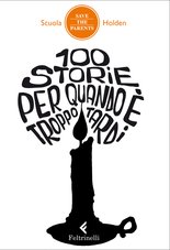100 storie per quando è troppo tardi