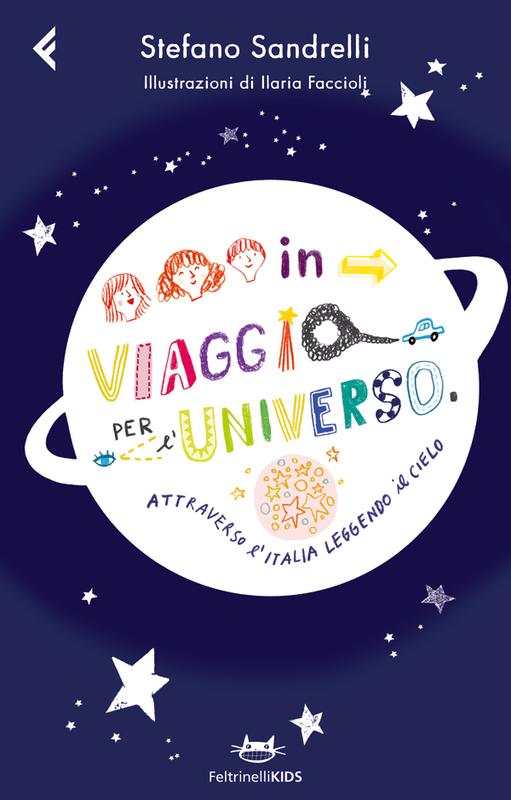 In viaggio per l'universo. Attraverso l'Italia con gli occhi puntati verso il cielo