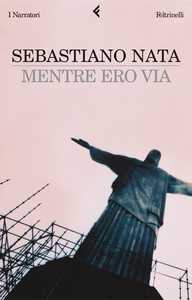 Sebastiano Nata presenta Mentre ero via