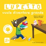 Lupetto vuole diventare grande - Edizione limitata