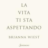 La vita ti sta aspettando