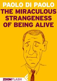 The miraculous strangeness of being alive