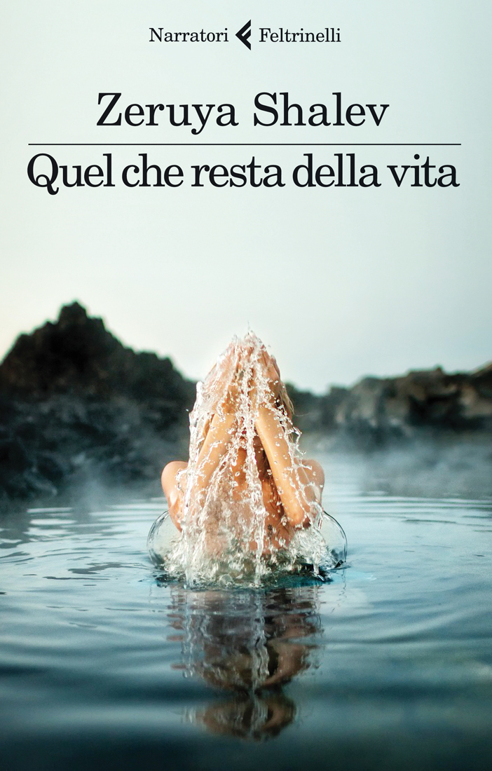 Quel Che Resta Della Vita Zeruya Shalev Feltrinelli Editore