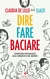 Presentazione di "Dire fare baciare" di Claudia de Lillo