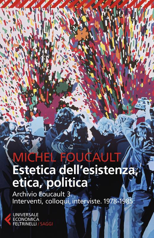 Estetica dell'esistenza, etica, politica