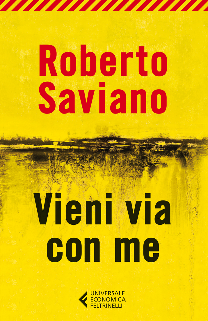 Vieni via con me Roberto Saviano Feltrinelli Editore
