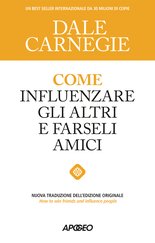 Come influenzare gli altri e farseli amici