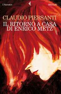 Il ritorno a casa di Enrico Metz