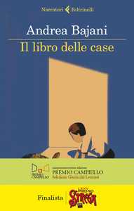 Il libro delle case di Andrea Bajani entra nella dozzina del Premio Strega 2021