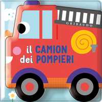 Il camion dei pompieri. Un libro bagno con spruzzino