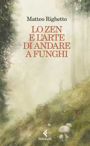 Lo Zen e l'arte di andare a funghi