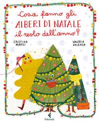 Cosa fanno gli alberi di Natale il resto dell'anno?