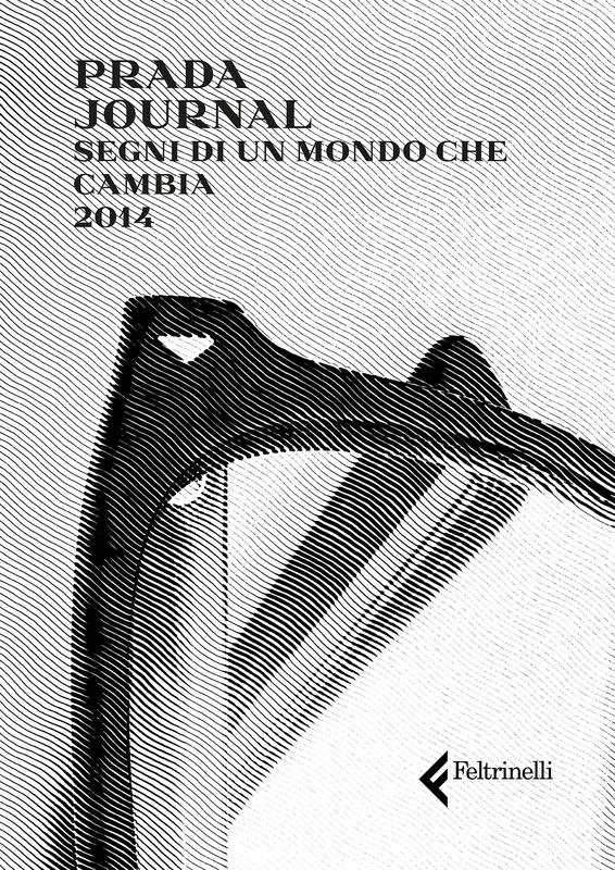 Prada Journal. Segni di un mondo che cambia. 2014