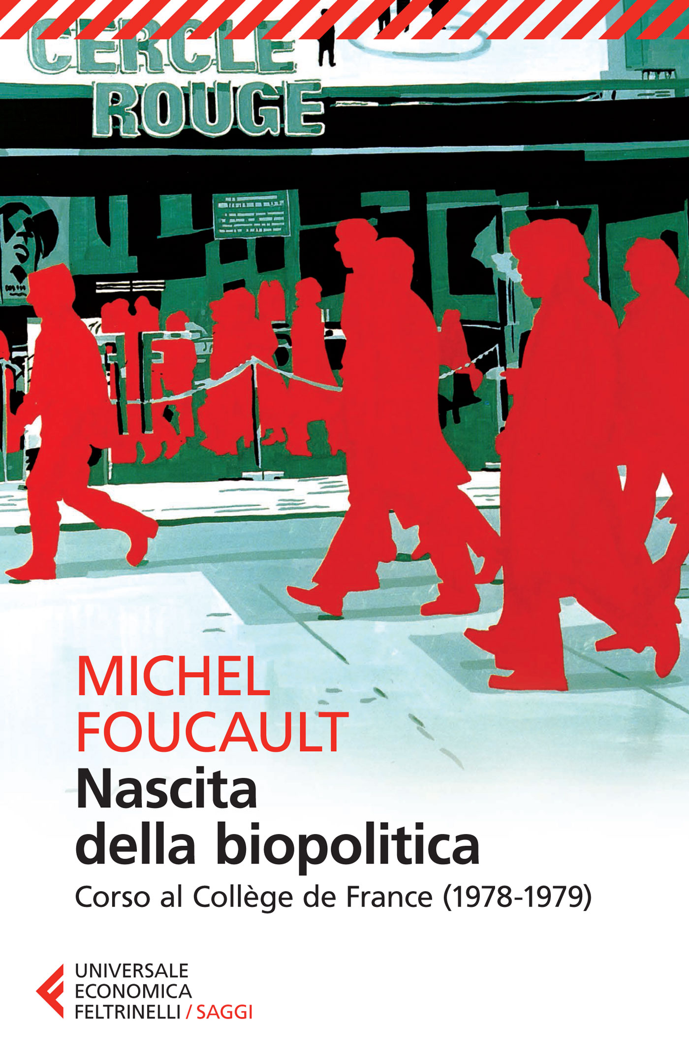 Nascita della biopolitica Michel Foucault Feltrinelli Editore