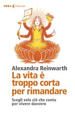 La vita è troppo corta per rimandare