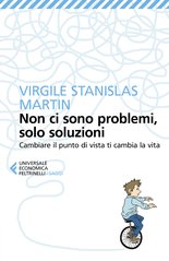 Non ci sono problemi, solo soluzioni