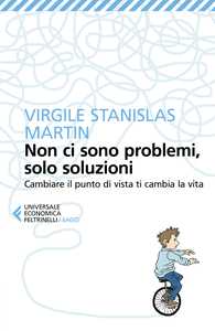Non ci sono problemi, solo soluzioni