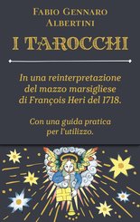 I tarocchi - In una reinterpretazione del mazzo marsigliese di Francois Heri del 1718