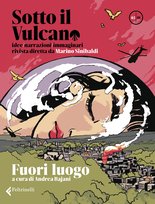 Sotto il vulcano. Idee/Narrazioni/Immaginari. Rivista trimestrale.  nr. 3. Fuori luogo