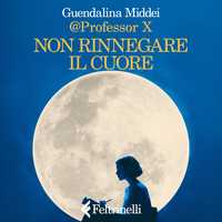 Non rinnegare il cuore