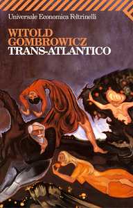 Trans-Atlantico di Witold Gombrowicz: una presentazione e un reading di Marco Archetti
