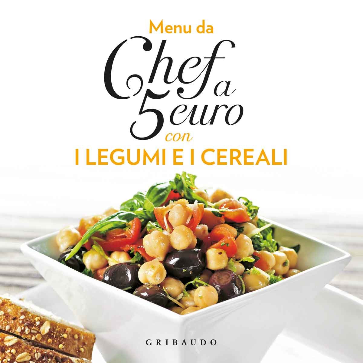 Menu da chef a 5 euro - Con i legumi e i cereali