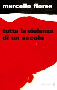 Tutta la violenza di un secolo