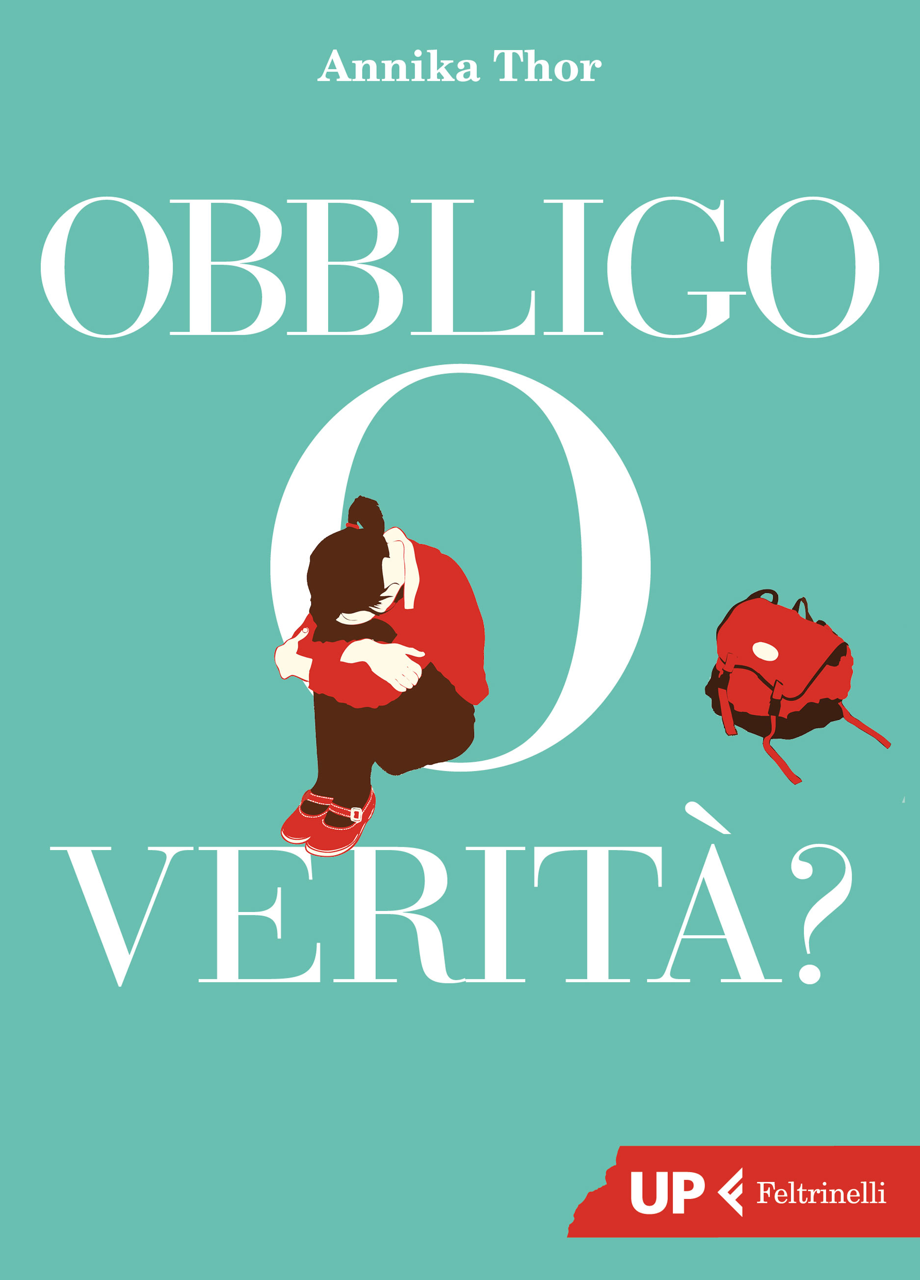 Obbligo o verità? Annika Thor Feltrinelli Editore
