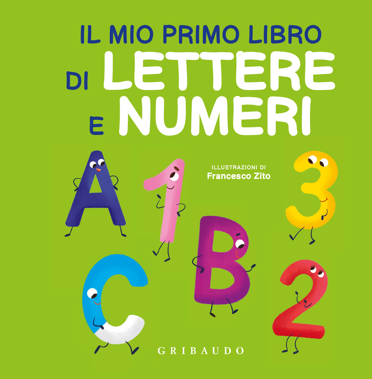 Il mio primo libro di lettere e numeri Francesco Zito Feltrinelli Editore