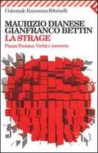 Gianfranco Bettin, Maurizio Dianese: Piazza Fontana, cuore di tenebra della nostra storia recente