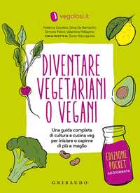 Diventare vegetariani o vegani - Edizione minor