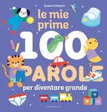 Le mie prime 100 parole per diventare grande